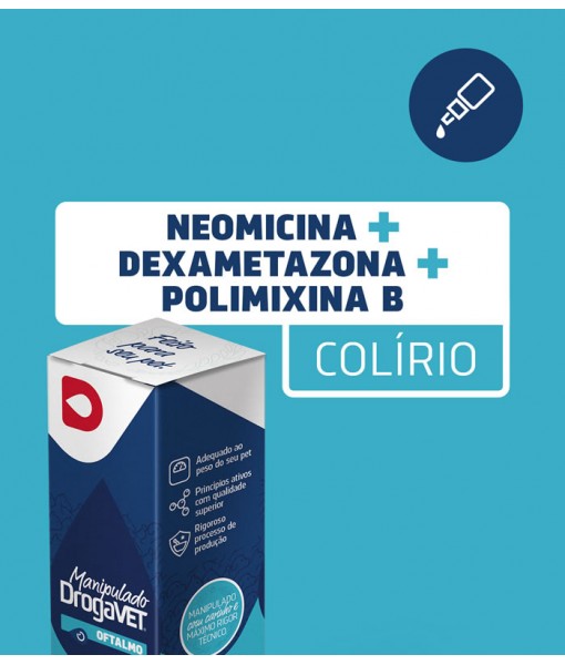 Colírios Neomicina + Dexametazona + Polimixina ...